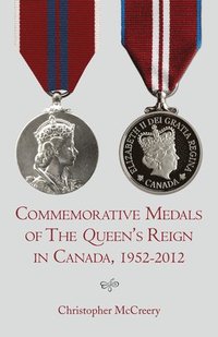 bokomslag Commemorative Medals of The Queen's Reign in Canada, 1952-2012