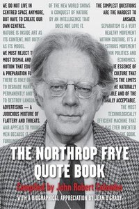 bokomslag The Northrop Frye Quote Book