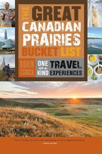 bokomslag The Great Canadian Prairies Bucket List