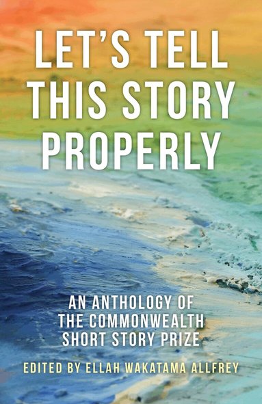 Ellah Wakatama Allfrey - Let's Tell This Story Properly, Häftad