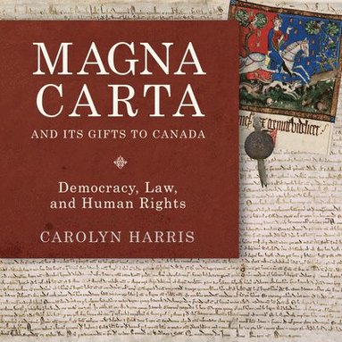 bokomslag Magna Carta and Its Gifts to Canada