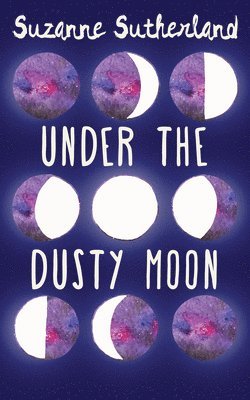 Suzanne Sutherland - Under the Dusty Moon, Häftad