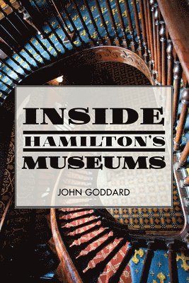 John Goddard - Inside Hamilton's Museums, Häftad