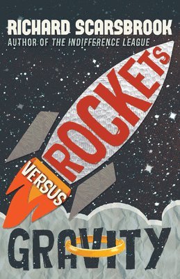 Richard Scarsbrook - Rockets Versus Gravity, Häftad