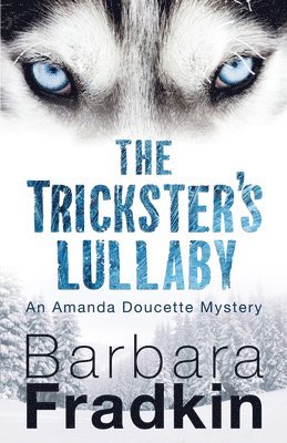 Barbara Fradkin - Trickster's Lullaby, Häftad