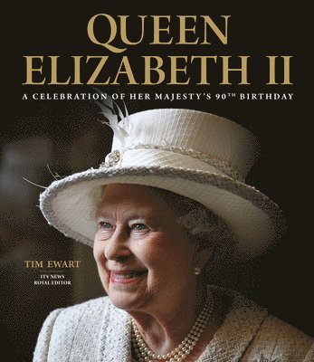 Queen Elizabeth II: A Celebration of Her Majesty's 90th Birthday 1