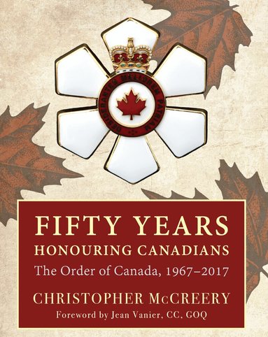 Christopher McCreery - Fifty Years Honouring Canadians, Inbunden