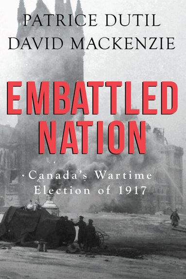 Patrice Dutil, David MacKenzie - Embattled Nation, Häftad