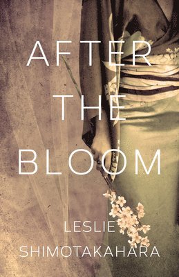 Leslie Shimotakahara - After the Bloom, Häftad