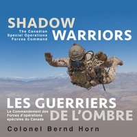bokomslag Shadow Warriors / Les Guerriers de L'Ombre: The Canadian Special Operations Forces Command / Le Commandement Des Forces D&#x2019;op?rations Sp?ciales
