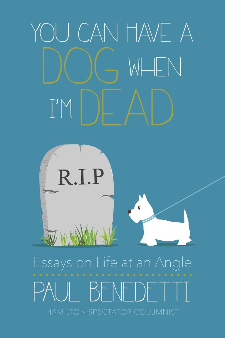 You Can Have a Dog When I'm Dead 1