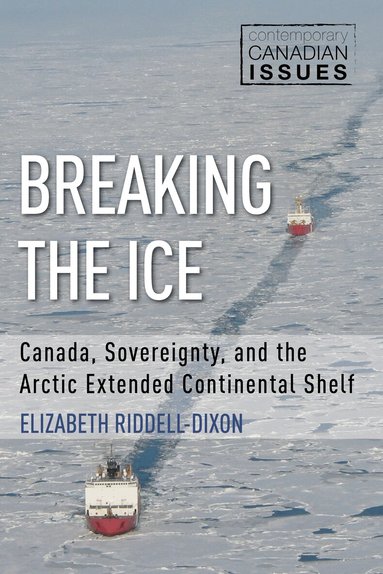 Elizabeth Riddell-Dixon - Breaking the Ice, Häftad