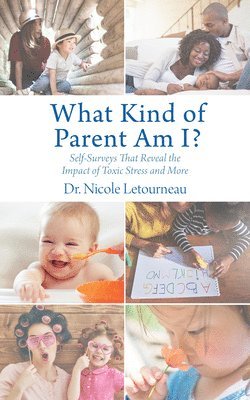 Nicole Letourneau, Dr. Nicole Letourneau - What Kind of Parent Am I?, Häftad