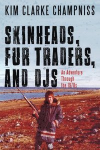 bokomslag Skinheads, Fur Traders, and DJs