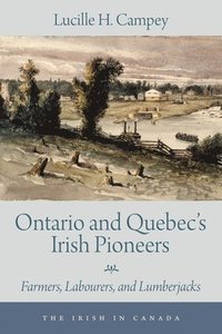 bokomslag Ontario and Quebec's Irish Pioneers
