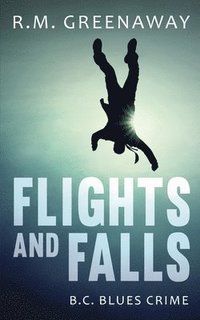 bokomslag Flights and Falls