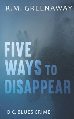 Five Ways to Disappear 1