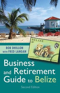 bokomslag Business and Retirement Guide to Belize
