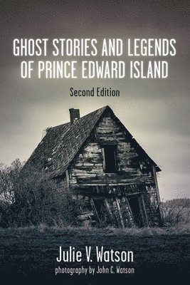 bokomslag Ghost Stories and Legends of Prince Edward Island