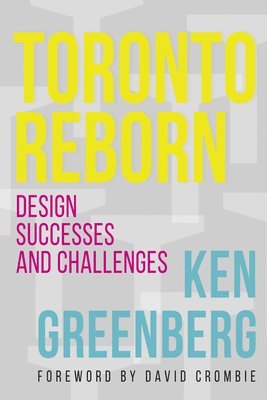 Ken Greenberg - Toronto Reborn, Häftad