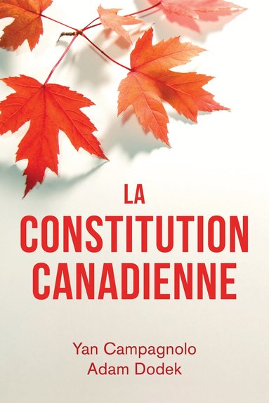 Yan Campagnolo, Adam Dodek - La Constitution canadienne, Häftad