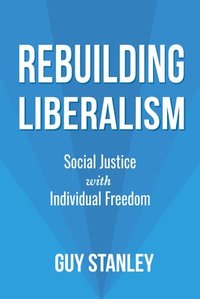 bokomslag Rebuilding Liberalism