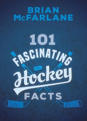 101 Fascinating Hockey Facts 1