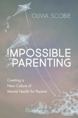 bokomslag Impossible Parenting