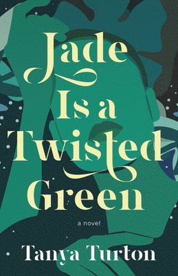 Jade Is a Twisted Green 1