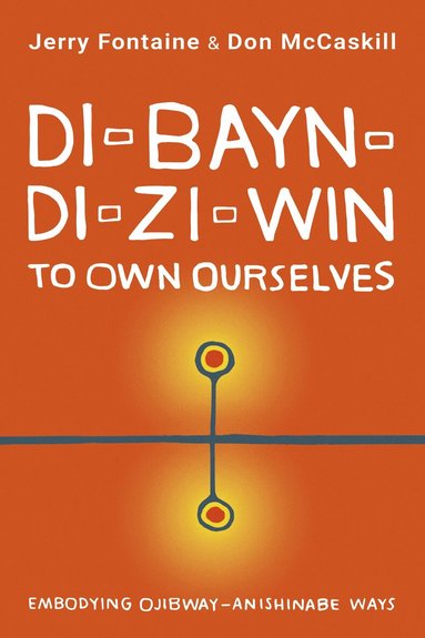 Jerry Fontaine, Don McCaskill - Di-bayn-di-zi-win (To Own Ourselves), Häftad