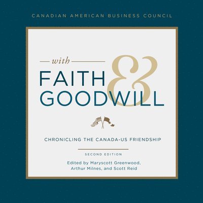 Arthur Milnes, Maryscott Greenwood, Scott Reid - With Faith and Goodwill, Inbunden
