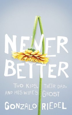 Gonzalo Riedel - Never Better, Häftad
