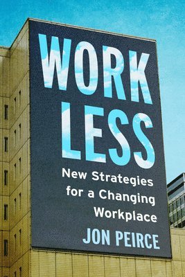 Jon Peirce - Work Less, Häftad