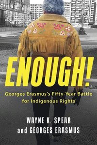 bokomslag Enough! Georges Erasmus's Fifty-Year Battle for Indigenous Rights