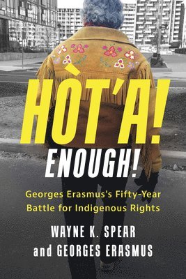 bokomslag Ht'a! Enough! Georges Erasmus's Fifty-Year Battle for Indigenous Rights