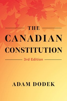 Adam Dodek - The Canadian Constitution, Häftad