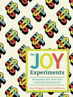 Scott Higgins, Paul Kalbfleisch - The Joy Experiments, Inbunden