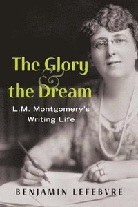 bokomslag Glory and the Dream