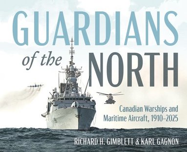 Karl Gagnon, Richard H. Gimblett - Guardians of the North, Inbunden