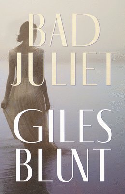 Giles Blunt - Bad Juliet, Häftad