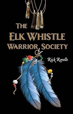 bokomslag The Elk Whistle Warrior Society