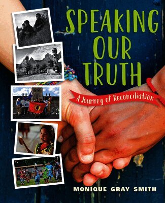 Monique Gray Smith - Speaking Our Truth, Inbunden