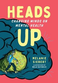 bokomslag Heads Up: Changing Minds on Mental Health