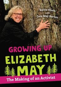 bokomslag Growing Up Elizabeth May: The Making of an Activist