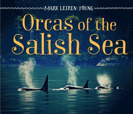 Orcas of the Salish Sea