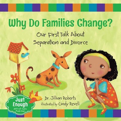 Why Do Families Change?: Our First Talk about Separation and Divorce 1