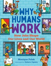 bokomslag Why Humans Work: How Jobs Shape Our Lives and Our World