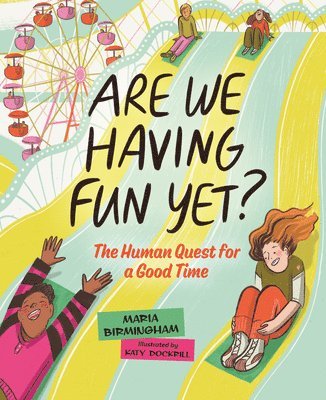 bokomslag Are We Having Fun Yet?: The Human Quest for a Good Time