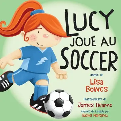 Lisa Bowes - Lucy joue au soccer, Häftad. Tillgänglighet: Lägg i varukorg