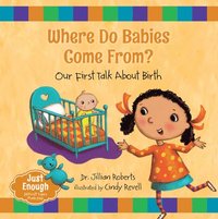 bokomslag Where Do Babies Come From?: Our First Talk about Birth